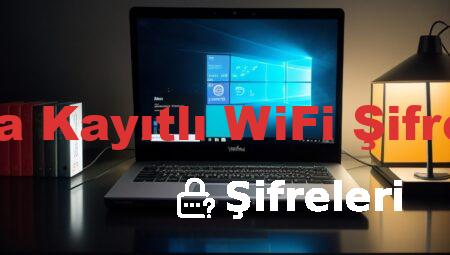 Bilgisayarda Kayıtlı WiFi Şifreleri Görme