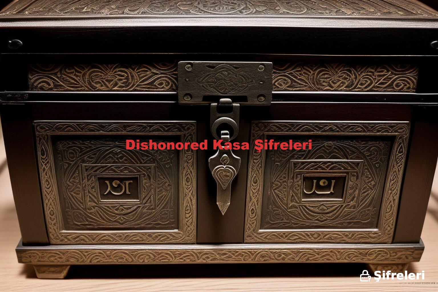 Dishonored Kasa Şifreleri