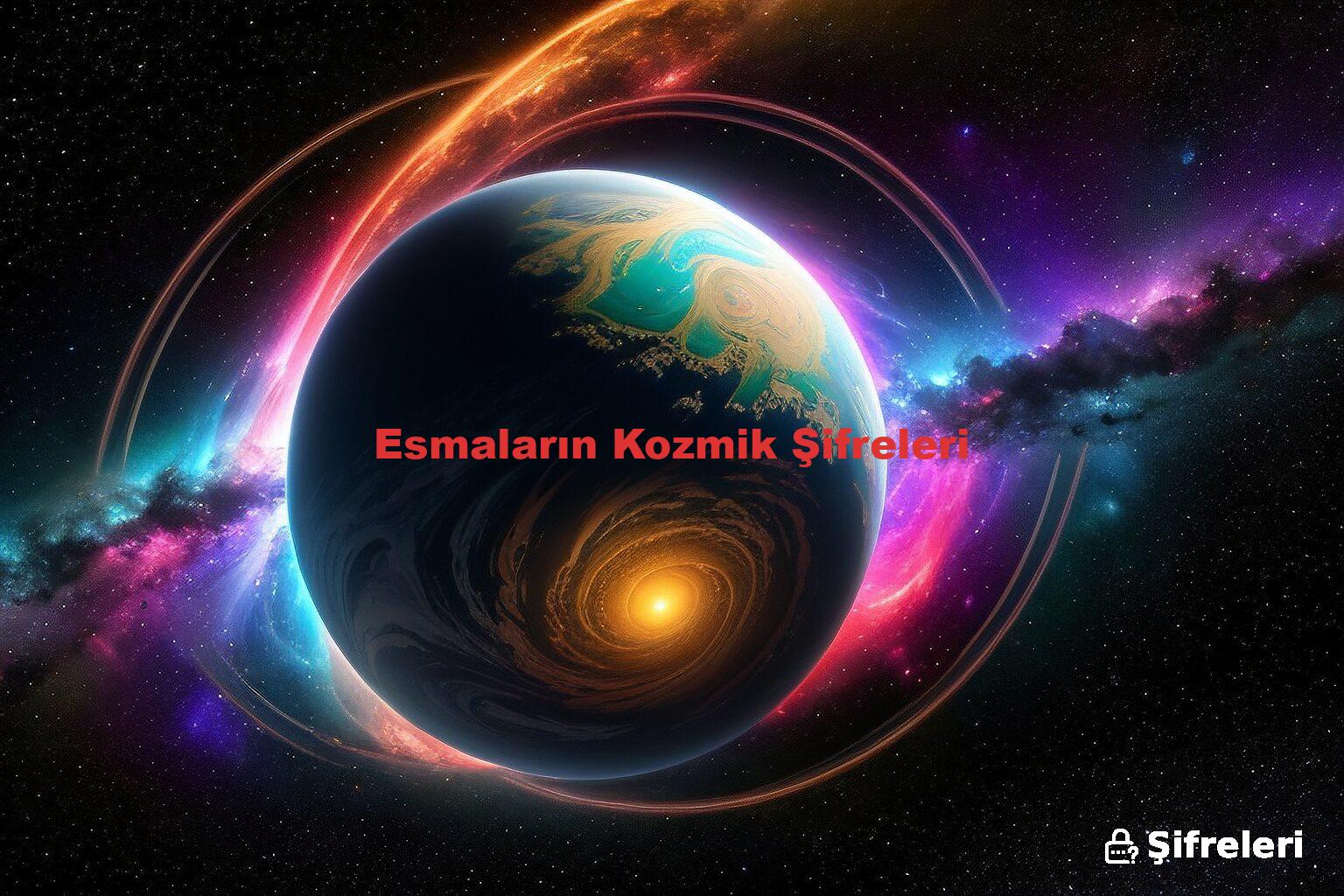 Esmaların Kozmik Şifreleri