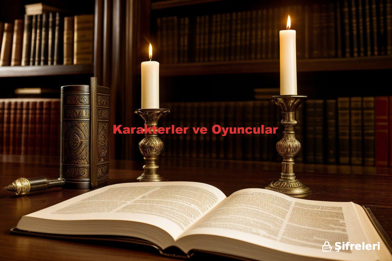 Karakterler ve Oyuncular