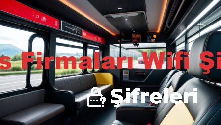 Otobüs Firmaları Wifi Şifreleri