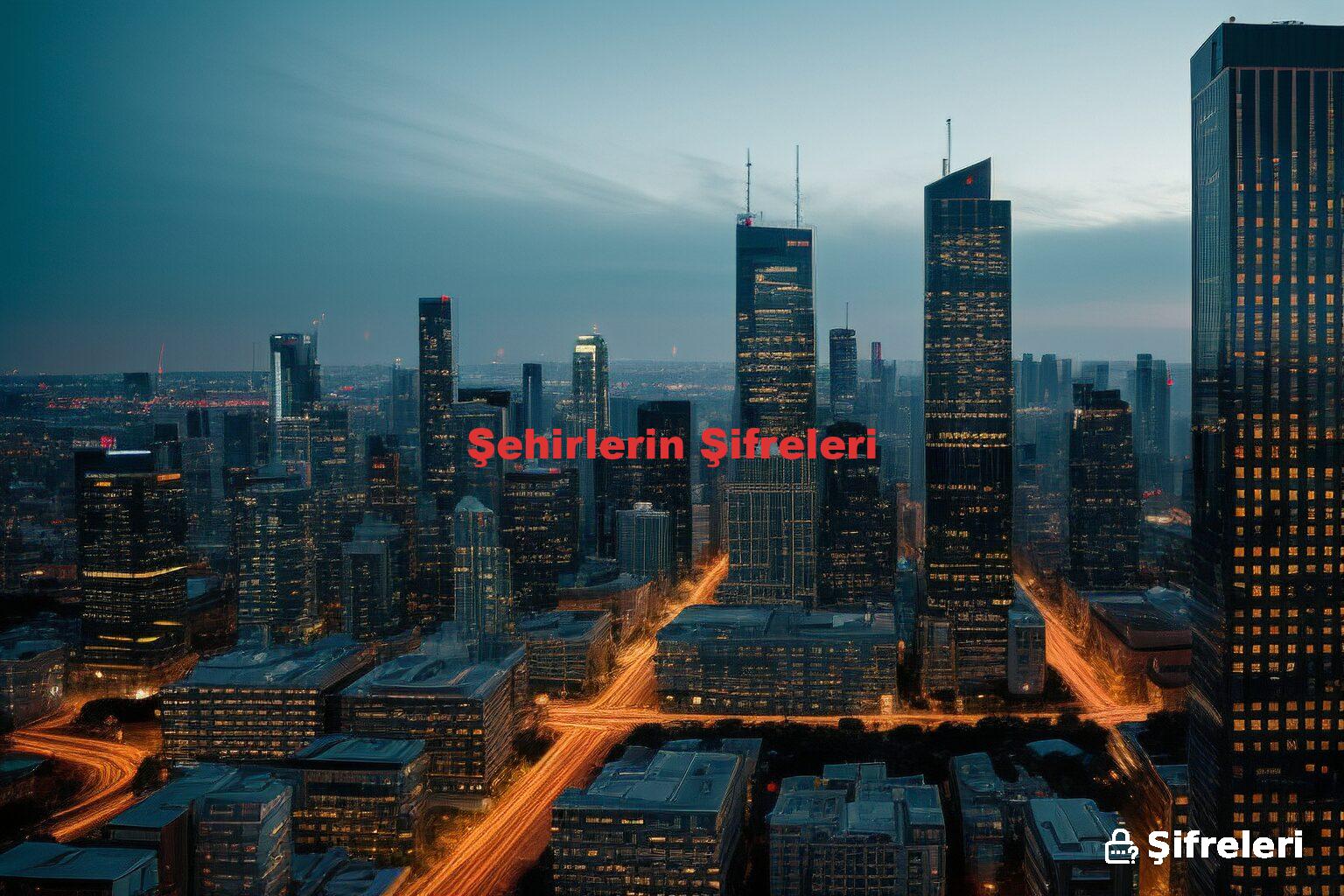 Şehirlerin Şifreleri