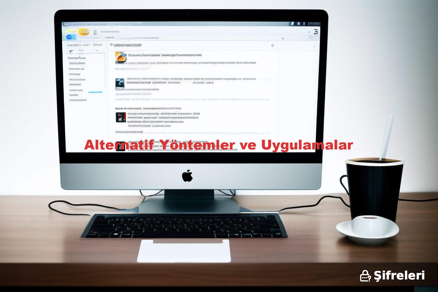 Alternatif Yöntemler ve Uygulamalar