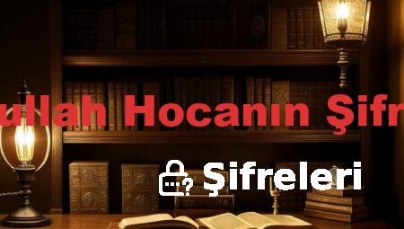 Fethullah Hocanın Şifreleri