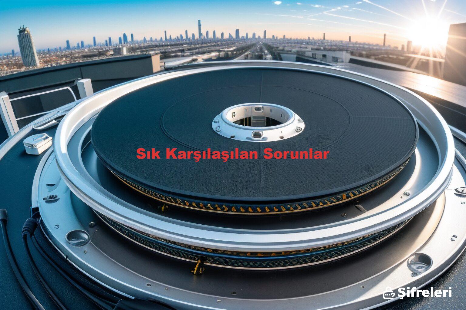 Sık Karşılaşılan Sorunlar